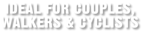 Ideal for couples,  walkers & cyclists